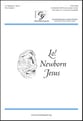 Lo! Newborn Jesus SATB/Unison choral sheet music cover